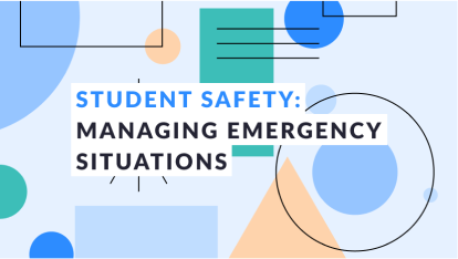 Student Safety: Managing Emergency Situations